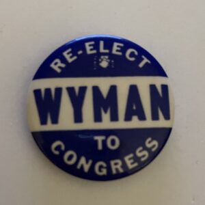 Re Elect Wyman To Congress Button Pin