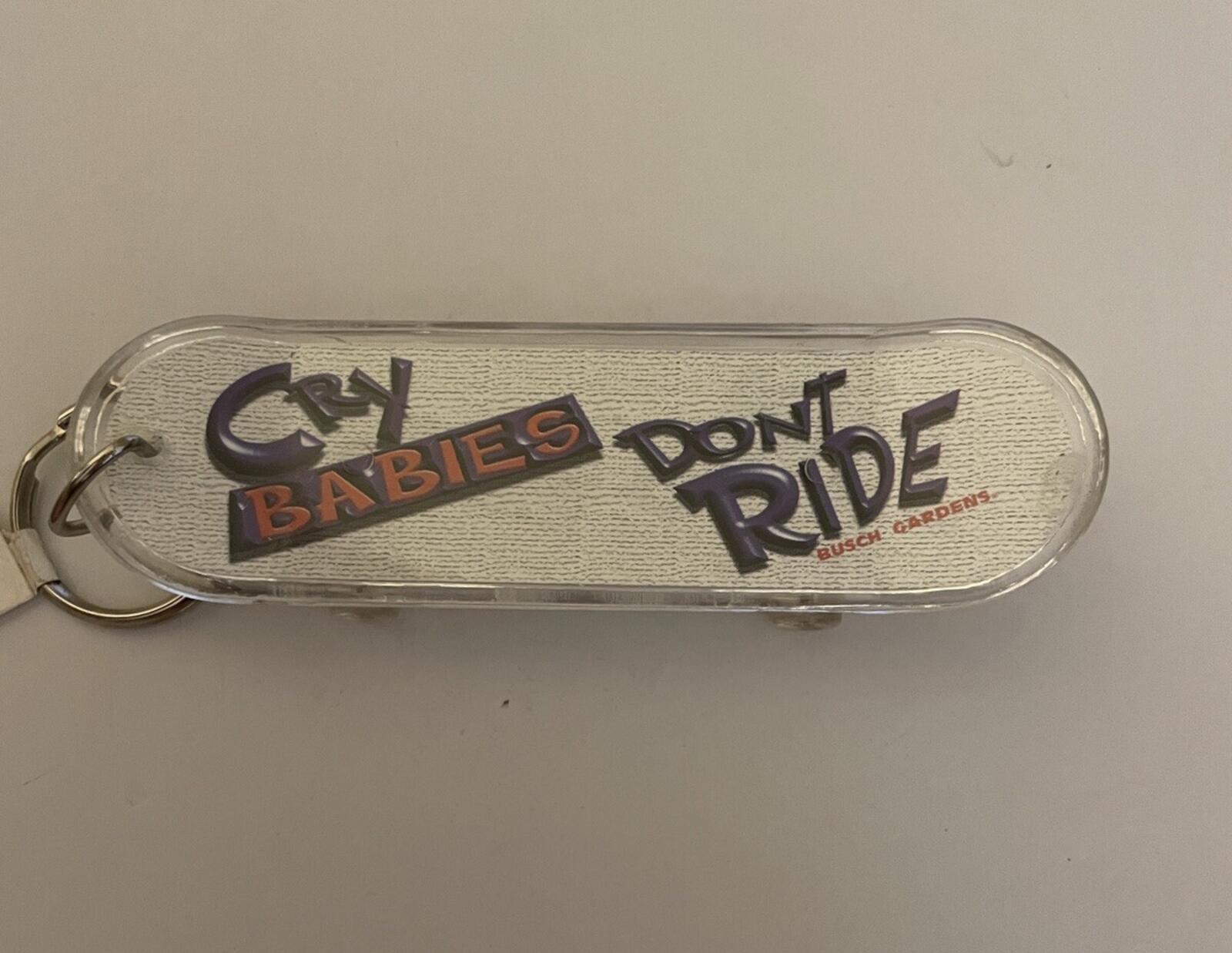 Cry Babies Don't Ride Skateboard Busch Gardens Keychain Key Chain Theme Park