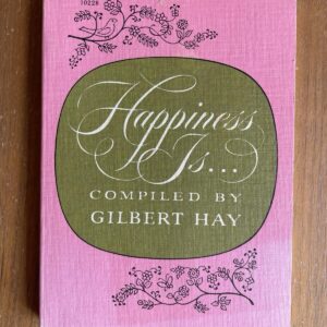 Happiness Is Booklet Compiled By Gilbert Hay 1967