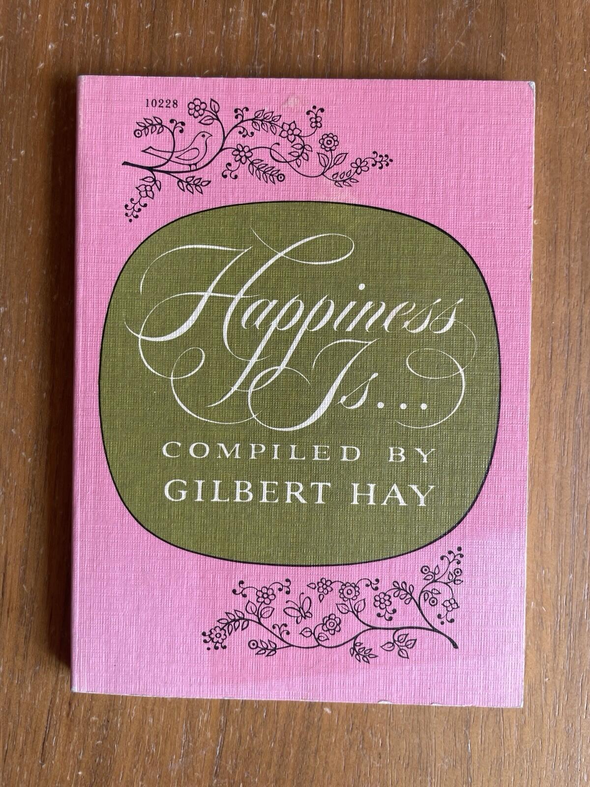 Happiness Is Booklet Compiled By Gilbert Hay 1967