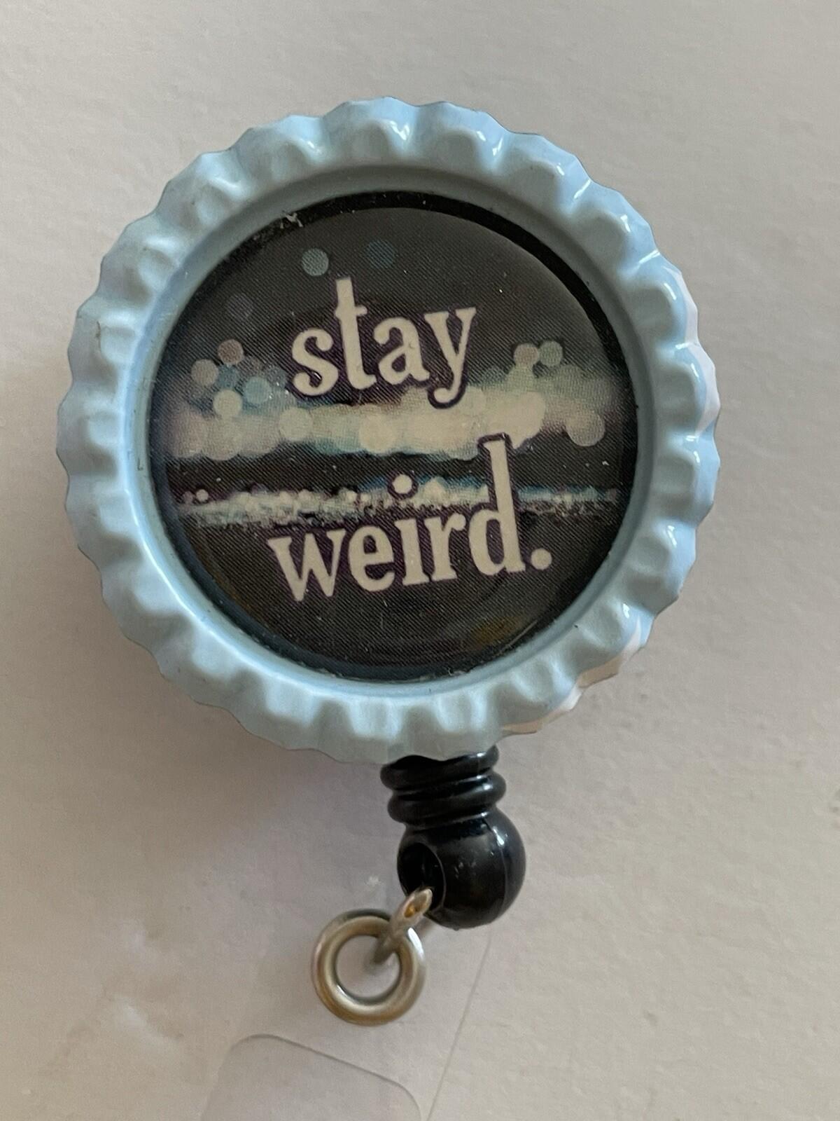 Stay Weird Retractable ID Name Badge Holder Alligator Clip