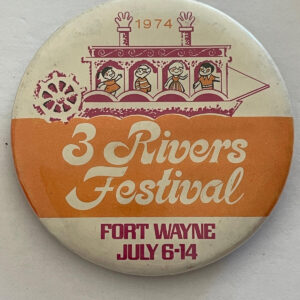 3 Rivers Festival Fort Wayne July 6-14 Button Pin 1974 Button Vintage Button