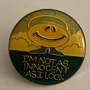 I'm Not As Innocent As I Look Happy Face Angel Pin