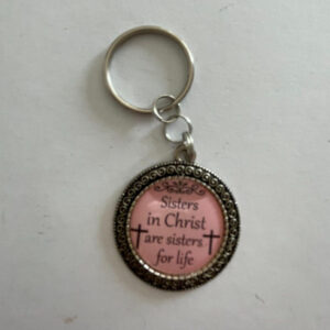 Sisters In Christ Are Sisters For Life Key Chain Keychain
